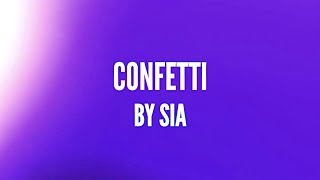 Sia  Confetti Lyrics [upl. by Nereil]