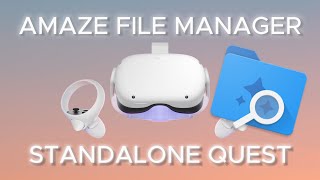 HOW TO GET AMAZE FILE MANAGER ON STANDALONE QUEST [upl. by Kenta]