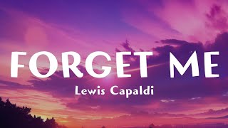 Lewis Capaldi  FORGET ME Lyrics [upl. by Nikita134]