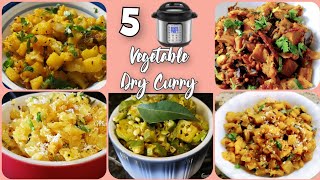 5 Quick amp Easy Vegetable Dry Curry Instant Pot Recipes  How to make Veg Dry Sabji in Instant Pot [upl. by Fawna]