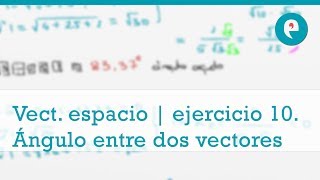 Vectores en el espacio  ejercicio 10 Ángulo entre dos vectores en el espacio [upl. by Eerat368]