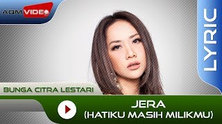 Bunga Citra Lestari  Jera Hatiku Masih Milikmu  Official Lyric Video [upl. by Aliel]