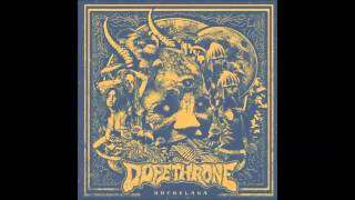 Dopethrone  Sludgekicker [upl. by Akilaz]