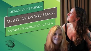 Danis Journey Healing Histamines amp Dysautonomia an Immune Resilience Alumni Speaks [upl. by Treiber]