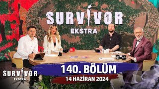 Survivor Ekstra 140 Bölüm  14 Haziran 2024 [upl. by Lodie]