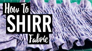 How To Shirr Fabric  Shirring Tutorial [upl. by Anelleh]