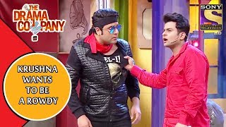 Krushna Takes Lessons to Be A Rowdy  The Drama Company [upl. by Su]