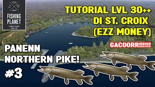 TUTORIAL LVL 30 DI ST CROIX PANEN NORTHERN PIKE  FISHING PLANET Bahasa [upl. by Novehs570]