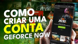 Como CRIAR uma CONTA no GEFORCE NOW pelo CELULAR [upl. by Minnnie62]