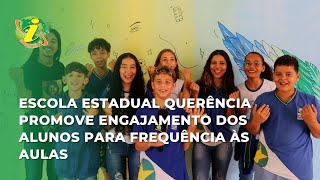 Escola Estadual Querência promove engajamento dos alunos para frequência às aulas [upl. by Valente806]