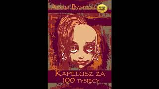 Lektura szkolna quotKapelusz za 100 tysięcyquot audiobook [upl. by Attemaj772]