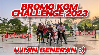 BROMO KOM CHALLENGE 2023  Bukan main tanjakannya [upl. by Nathalia]