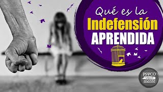 ✔️ Qué es la INDEFENSIÓN APRENDIDA · Síntomas Ejemplos y Tratamientos · PSYconoce · [upl. by Yrogreg986]