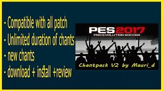 PES 2017 Chants Pack V2 by quotMauridquot install  review [upl. by Atekan]