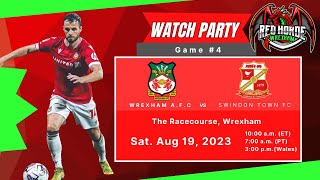 Wrexham H v Swindon Town FC A  Watch Party with Chat  Game 4  August 19 2023 [upl. by Virgil]