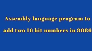 Addition of two 16 bit numbers program in 8086 Microprocessor in Telugumasm software program [upl. by Hyde]