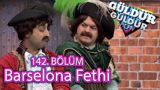 Güldür Güldür Show 142 Bölüm Barselona Fethi Skeci [upl. by Curtis]