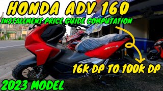 HONDA ADV 160  2023 MODEL  FULL INSTALLMENT PRICE COMPUTATION [upl. by Bradwell]