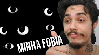 Falando sobre a minha fobia infernal e como eu meio que superei ela [upl. by Jacobs444]