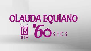 Olaudah Equiano in 60 seconds [upl. by Llenyl]