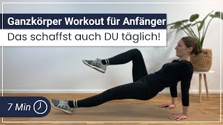 7 Minuten Ganzkörper Workout für Anfänger – Das schaffst auch DU täglich [upl. by Leshia416]