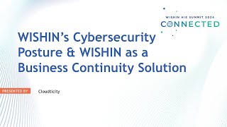 WISHIN 2024 Summit Connected  WISHIN as a Business Continuity Solution [upl. by Vick]