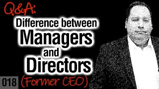 The Difference between Managers and Directors with former CEO [upl. by Zanas]