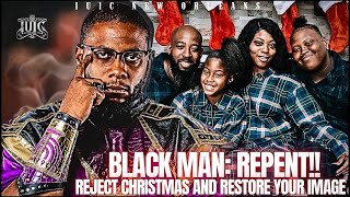 Black Man Repent Reject Christmas and Restore Your Image [upl. by Paulette]