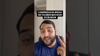 3 EMPRESAS DA BOLSA DE VALORES QUE MAIS LUCRARAM [upl. by Blackman56]