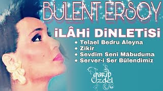 İLÂHİ DİNLETİSİ Bülent Ersoy [upl. by Hasile]