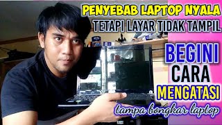 Cara Mengatasi Laptop Nyala Tapi Tidak Ada Tampilan layar gelap ll tampa harus bongkar laptop [upl. by Anihc]