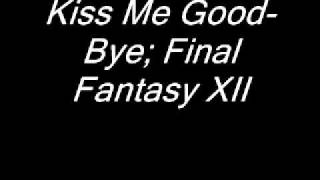 Kiss Me GoodBye Final Fantasy XII English version [upl. by Arretnahs]