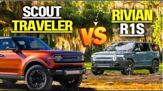 Scout Traveler vs Rivian R1S A Comprehensive Comparison [upl. by Nwahsat]