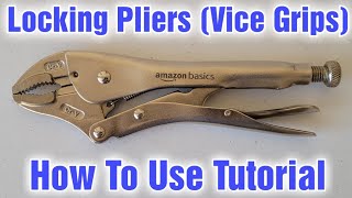 How To Use Locking Pliers Vice Grips Tutorial [upl. by Inajna]