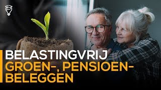 Belastingvrij beleggen  Groenbeleggen amp pensioenbeleggen [upl. by Ariana]