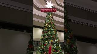 San Francisco during Christmas 2024 🎄 Hyatt Regency SF Christmas Tree ✨ [upl. by Mairim]