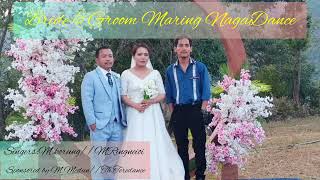 Brideampgroom Maring naga dance song M korung M Ringneioi [upl. by Gaby]