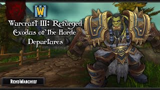 Warcraft III Reforged  Exodus of the Horde Departures Reforged 20 [upl. by Bonnes]