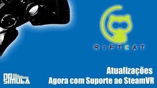 RiftCat  Emulador de Oculus Rift para Smartphone  Atualizações [upl. by Sosthena]