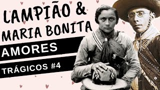 AMORES TRÁGICOS 4 LAMPIÃO amp MARIA BONITA o romance que marcou a história do cangaço [upl. by Christmann]