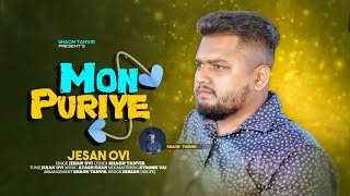 Mon Puriye  Jesan Ovi  Shaon Tanvir  Bangali New Sad Song 2023 [upl. by Irita]