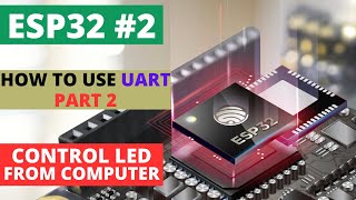 ESP322 How to use UART  PART 2  Control LED from Computer [upl. by Chamkis]