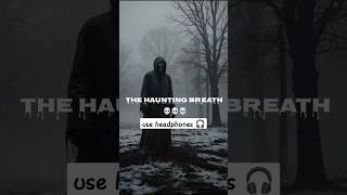 The Haunting Breath💀 shorts horrorstories horrorshorts ytshorts [upl. by Tacy]