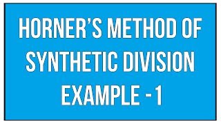 Horners Method Of Synthetic Division Example  1  Polynomials  Maths Algebra [upl. by Perri]