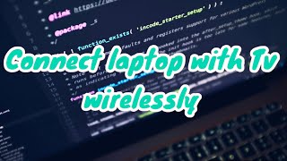 How to connect laptop with Tv wirelessly fast amp easy steps [upl. by Constance]