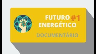 Futuro Energético  Ep13 Documentário2010 [upl. by Eirene]