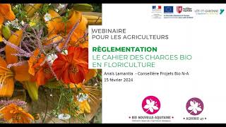 WEBINAIRE Le cahier des charges bio en floriculture [upl. by Ogeid372]