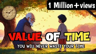 VALUE OF TIME  A Life Changing Motivational Story  Time Story [upl. by Acenes927]