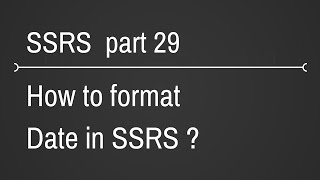 SSRS Format Date Part 29 [upl. by Ellehcam]