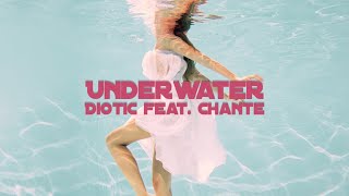 Diotic feat Chante  Underwater Lyric Video [upl. by Caves701]